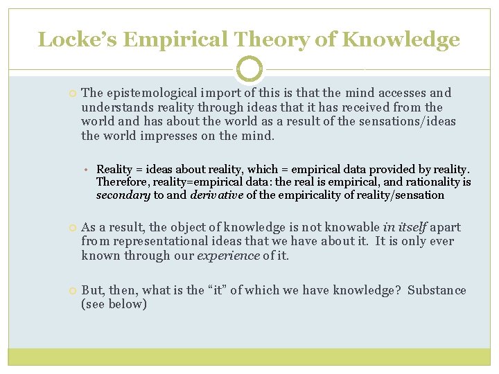 Locke’s Empirical Theory of Knowledge The epistemological import of this is that the mind Locke’s Empirical Theory of Knowledge The epistemological import of this is that the mind
