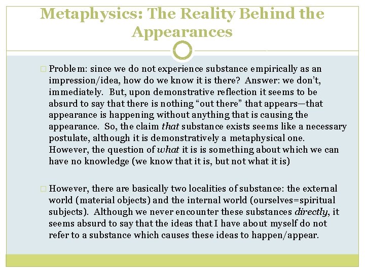 Metaphysics: The Reality Behind the Appearances � Problem: since we do not experience substance Metaphysics: The Reality Behind the Appearances � Problem: since we do not experience substance