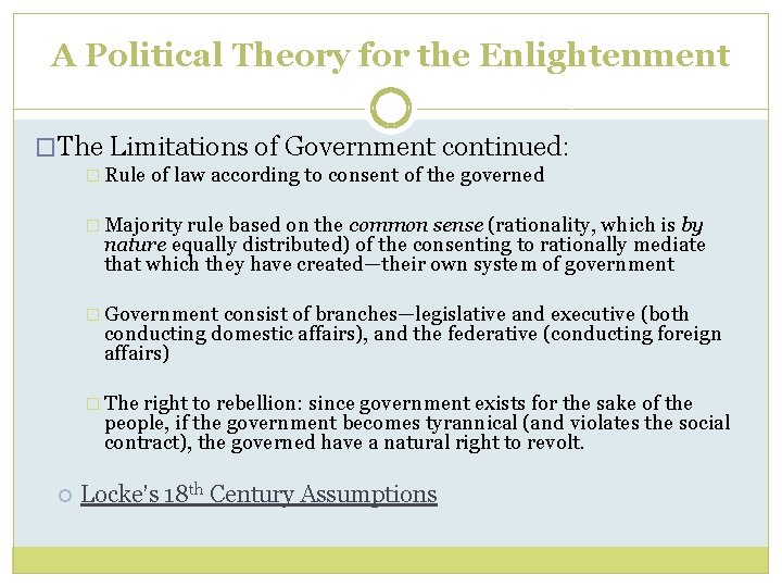 A Political Theory for the Enlightenment �The Limitations of Government continued: � Rule of A Political Theory for the Enlightenment �The Limitations of Government continued: � Rule of