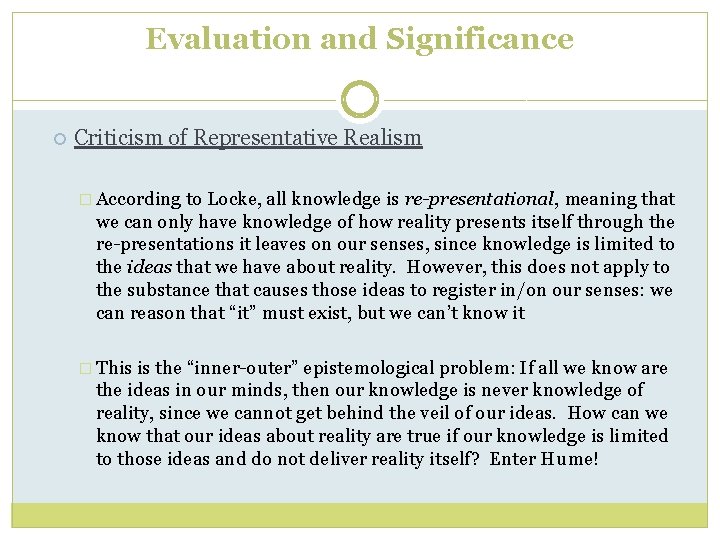 Evaluation and Significance Criticism of Representative Realism � According to Locke, all knowledge is Evaluation and Significance Criticism of Representative Realism � According to Locke, all knowledge is