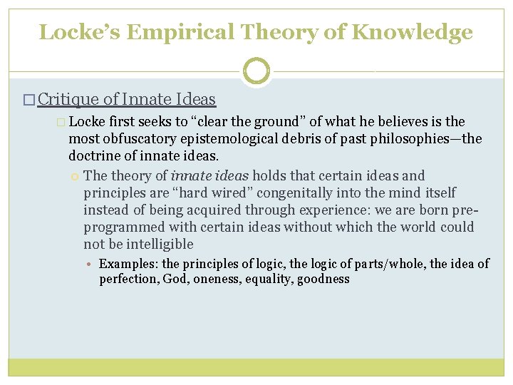 Locke’s Empirical Theory of Knowledge � Critique of Innate Ideas � Locke first seeks Locke’s Empirical Theory of Knowledge � Critique of Innate Ideas � Locke first seeks