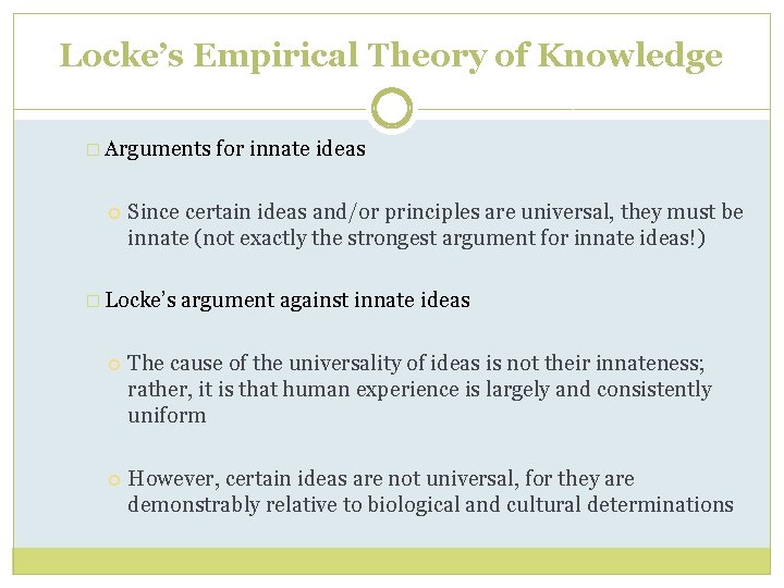 Locke’s Empirical Theory of Knowledge � Arguments for innate ideas Since certain ideas and/or Locke’s Empirical Theory of Knowledge � Arguments for innate ideas Since certain ideas and/or