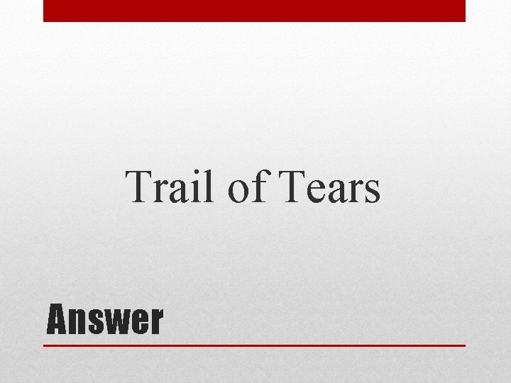 Trail of Tears Answer 