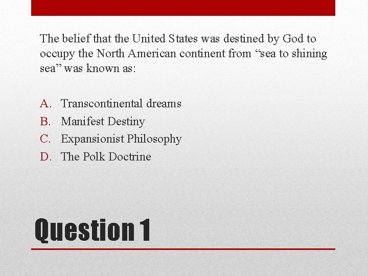 The belief that the United States was destined by God to occupy the North