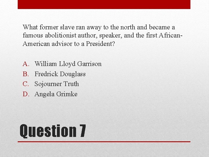 What former slave ran away to the north and became a famous abolitionist author,