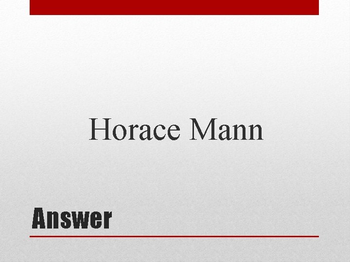 Horace Mann Answer 