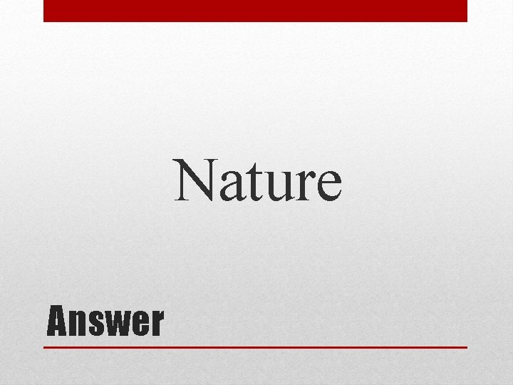 Nature Answer 