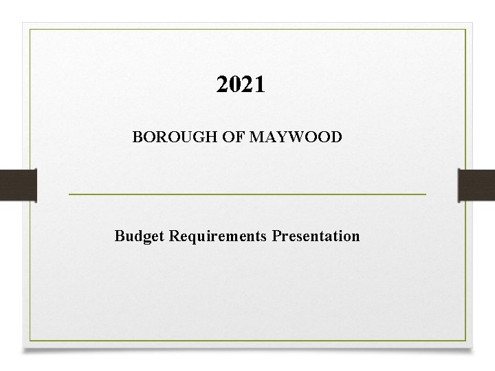 2021 BOROUGH OF MAYWOOD Budget Requirements Presentation 