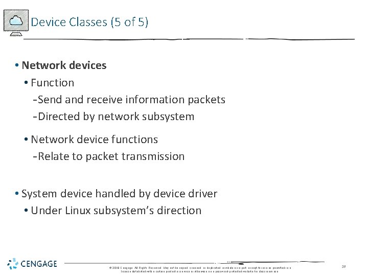 Device Classes (5 of 5) • Network devices • Function - Send and receive