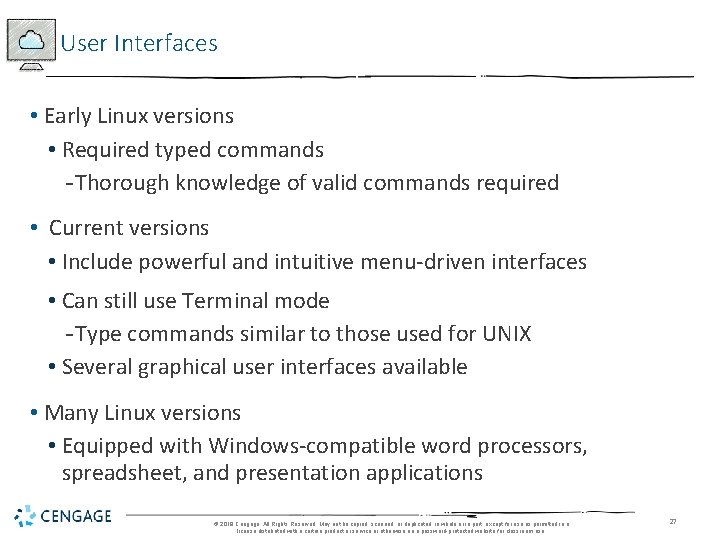 User Interfaces • Early Linux versions • Required typed commands - Thorough knowledge of