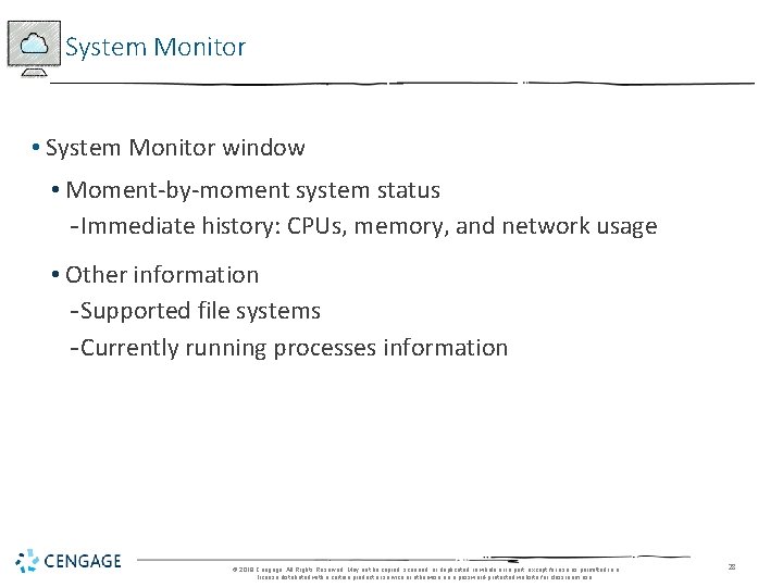 System Monitor • System Monitor window • Moment-by-moment system status - Immediate history: CPUs,