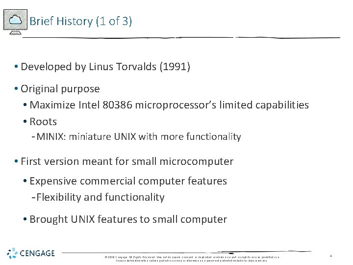 Brief History (1 of 3) • Developed by Linus Torvalds (1991) • Original purpose