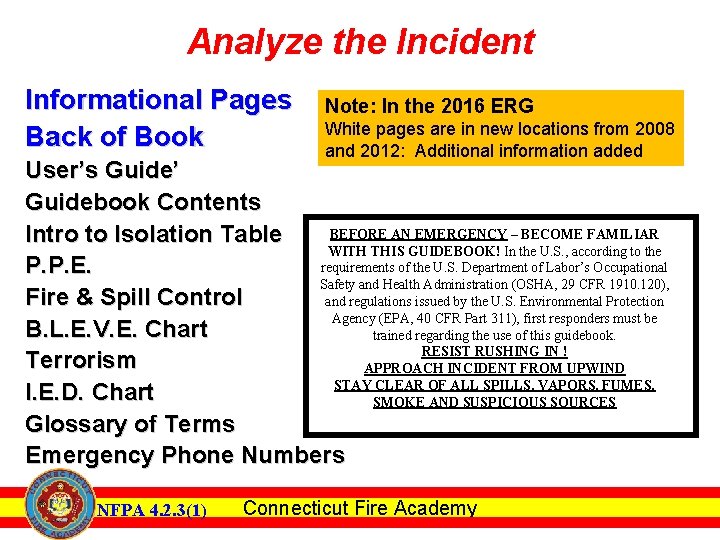 Analyze the Incident Informational Pages Back of Book Note: In the 2016 ERG White