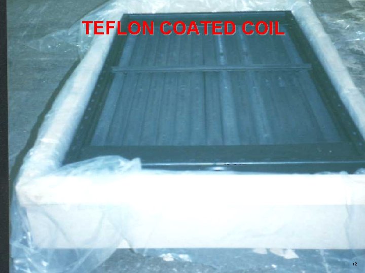 TEFLON COATED COIL 12 