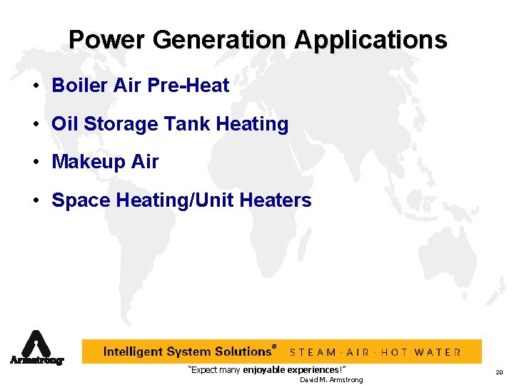 Power Generation Applications • Boiler Air Pre-Heat • Oil Storage Tank Heating • Makeup