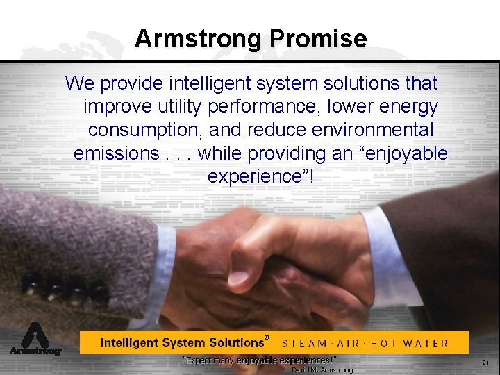 Armstrong Promise We provide intelligent system solutions that improve utility performance, lower energy consumption,