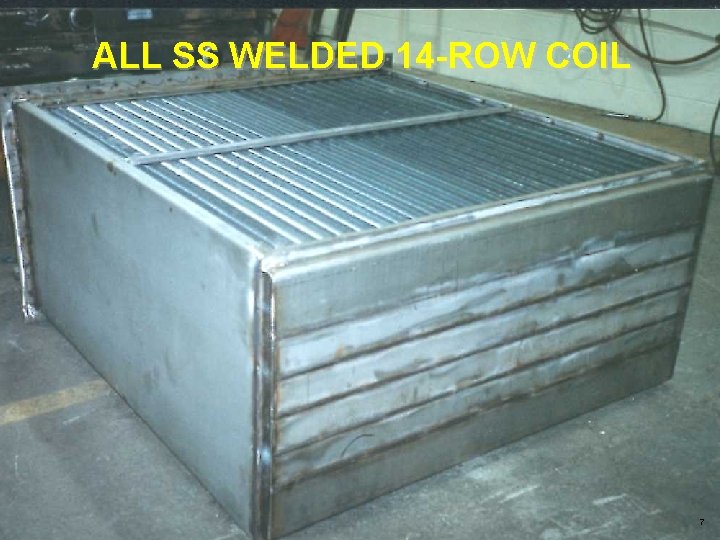 ALL SS WELDED 14 -ROW COIL 7 