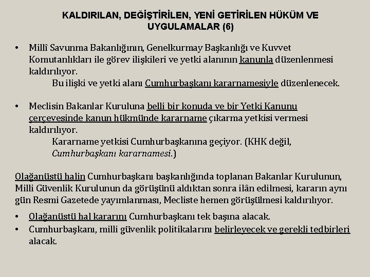 KALDIRILAN, DEĞİŞTİRİLEN, YENİ GETİRİLEN HÜKÜM VE UYGULAMALAR (6) • Millî Savunma Bakanlığının, Genelkurmay Başkanlığı