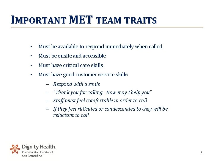 IMPORTANT MET TEAM TRAITS • Must be available to respond immediately when called •