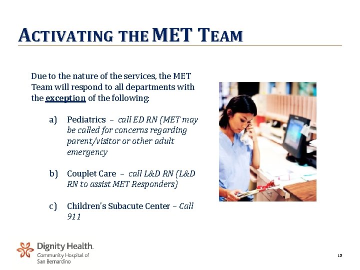 ACTIVATING THE MET TEAM Due to the nature of the services, the MET Team