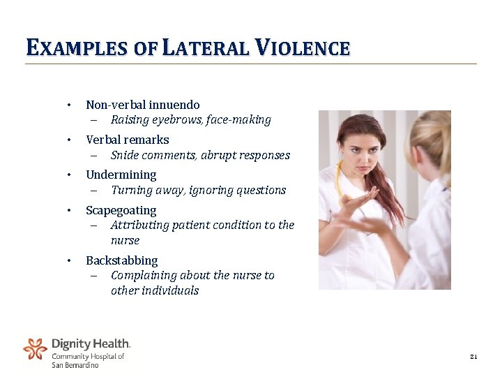 EXAMPLES OF LATERAL VIOLENCE • Non-verbal innuendo – Raising eyebrows, face-making • Verbal remarks