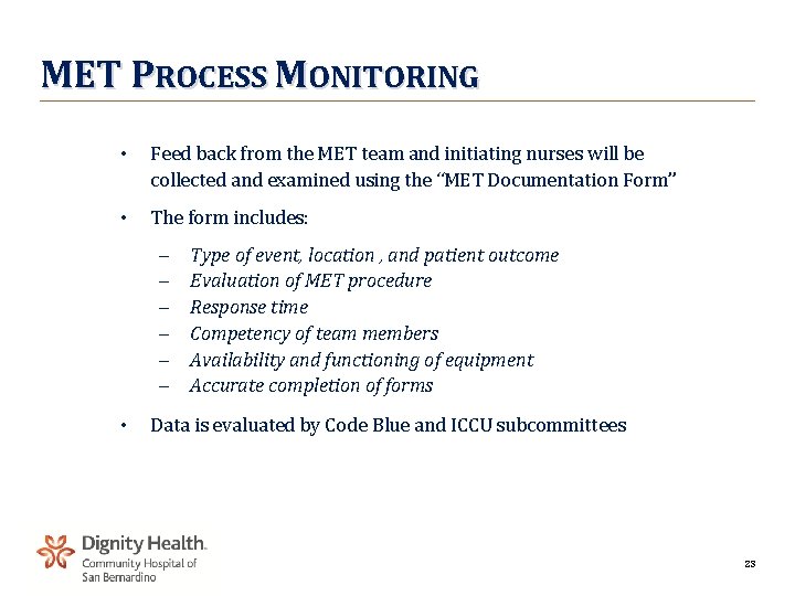 MET PROCESS MONITORING • Feed back from the MET team and initiating nurses will