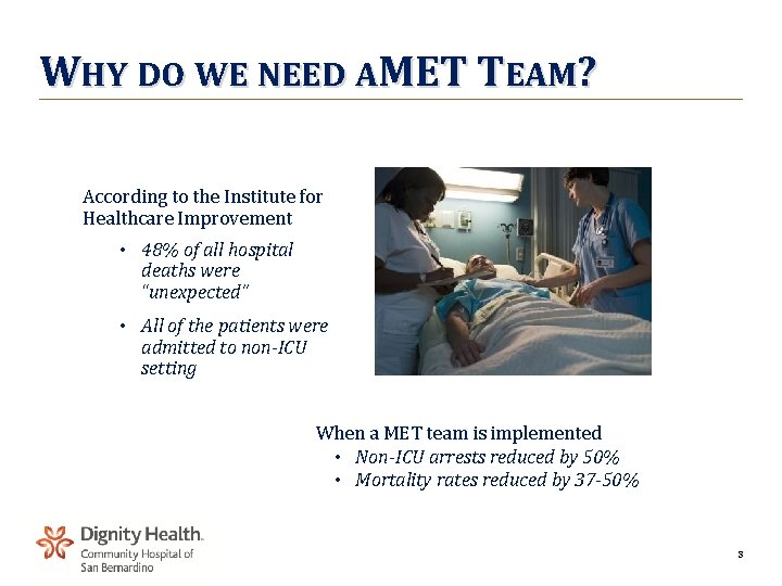 WHY DO WE NEED AMET TEAM? According to the Institute for Healthcare Improvement •