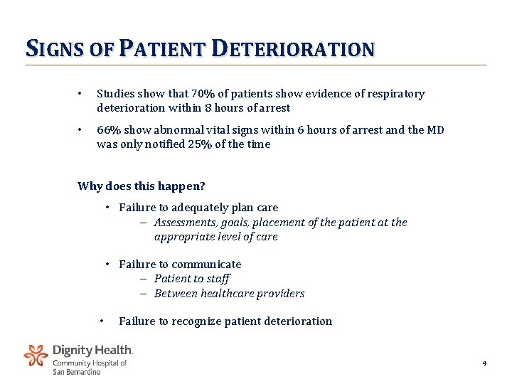 SIGNS OF PATIENT DETERIORATION • Studies show that 70% of patients show evidence of