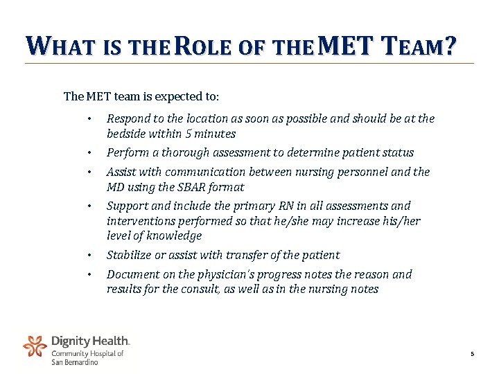 WHAT IS THE ROLE OF THE MET TEAM? The MET team is expected to: