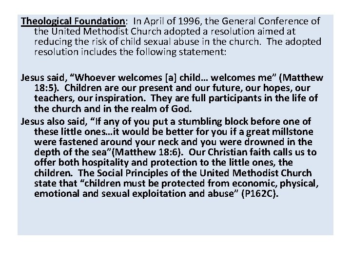 Theological Foundation: In April of 1996, the General Conference of the United Methodist Church