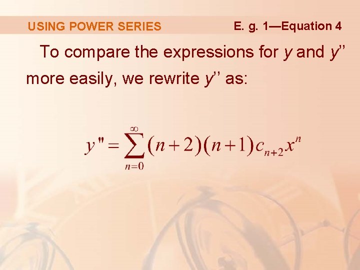USING POWER SERIES E. g. 1—Equation 4 To compare the expressions for y and