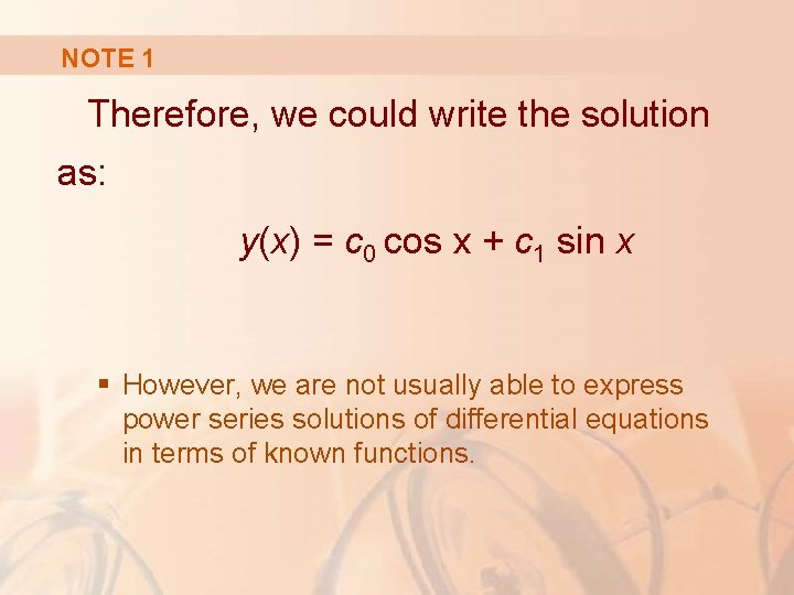 NOTE 1 Therefore, we could write the solution as: y(x) = c 0 cos