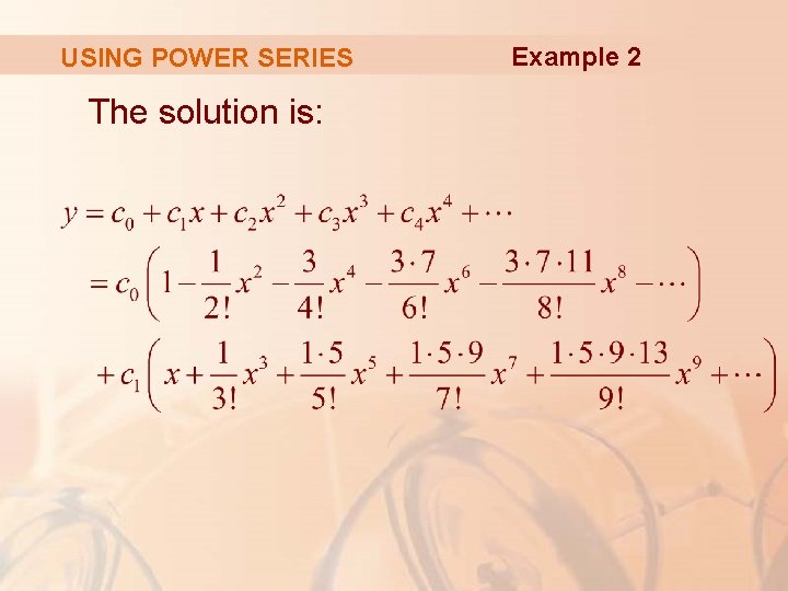 USING POWER SERIES The solution is: Example 2 