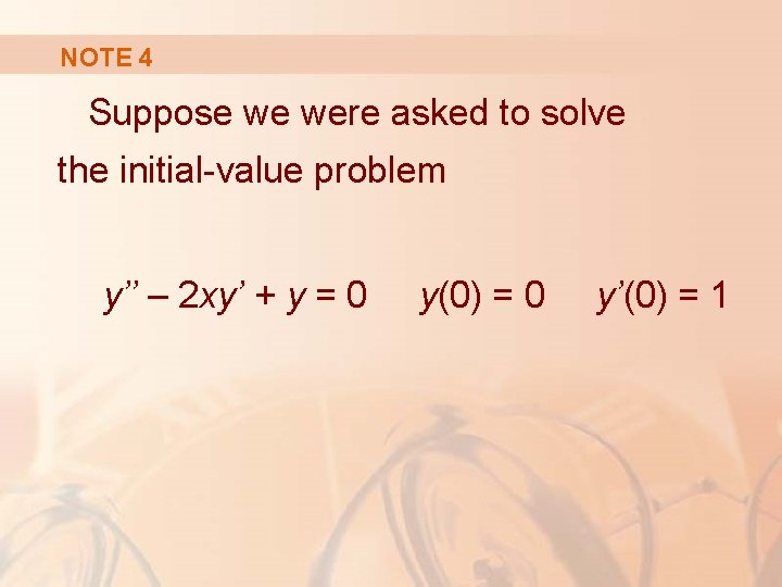 NOTE 4 Suppose we were asked to solve the initial-value problem y’’ – 2