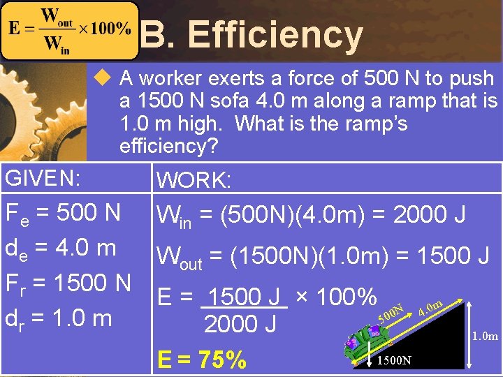 B. Efficiency u A worker exerts a force of 500 N to push a