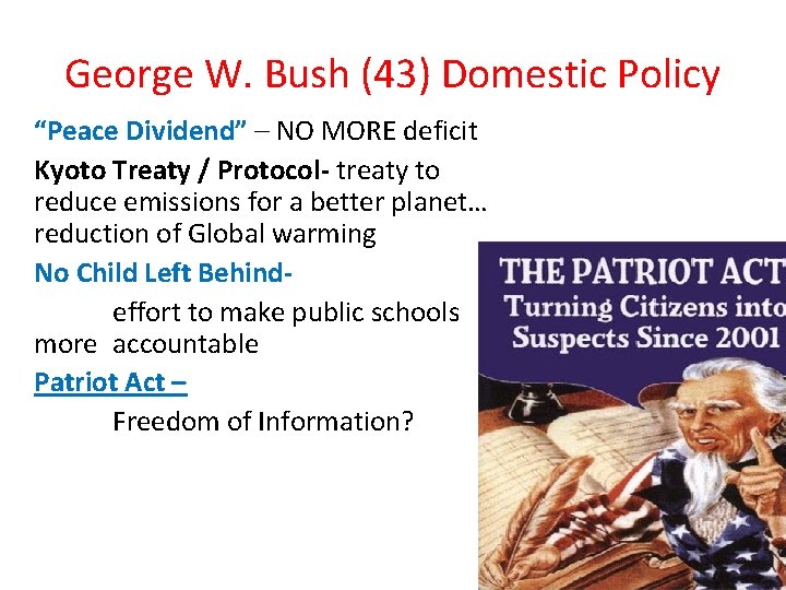 George W. Bush (43) Domestic Policy “Peace Dividend” – NO MORE deficit Kyoto Treaty