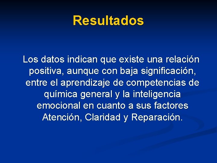 Resultados Los datos indican que existe una relación positiva, aunque con baja significación, entre