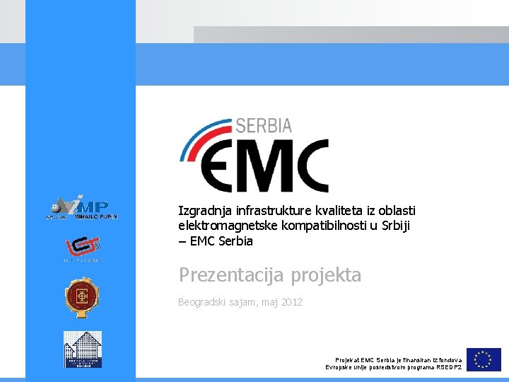 Izgradnja infrastrukture kvaliteta iz oblasti elektromagnetske kompatibilnosti u Srbiji – EMC Serbia Prezentacija projekta