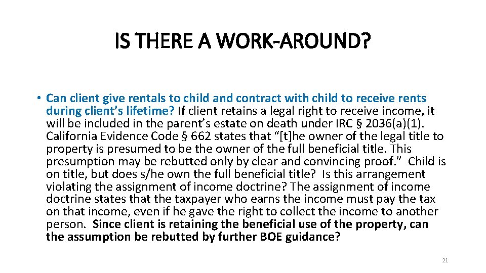 IS THERE A WORK-AROUND? • Can client give rentals to child and contract with