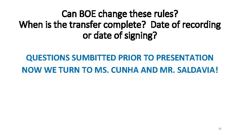 Can BOE change these rules? When is the transfer complete? Date of recording or