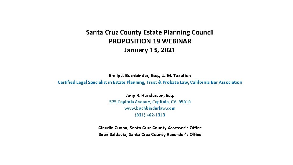 Santa Cruz County Estate Planning Council PROPOSITION 19 WEBINAR January 13, 2021 Emily J.