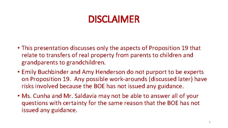 DISCLAIMER • This presentation discusses only the aspects of Proposition 19 that relate to