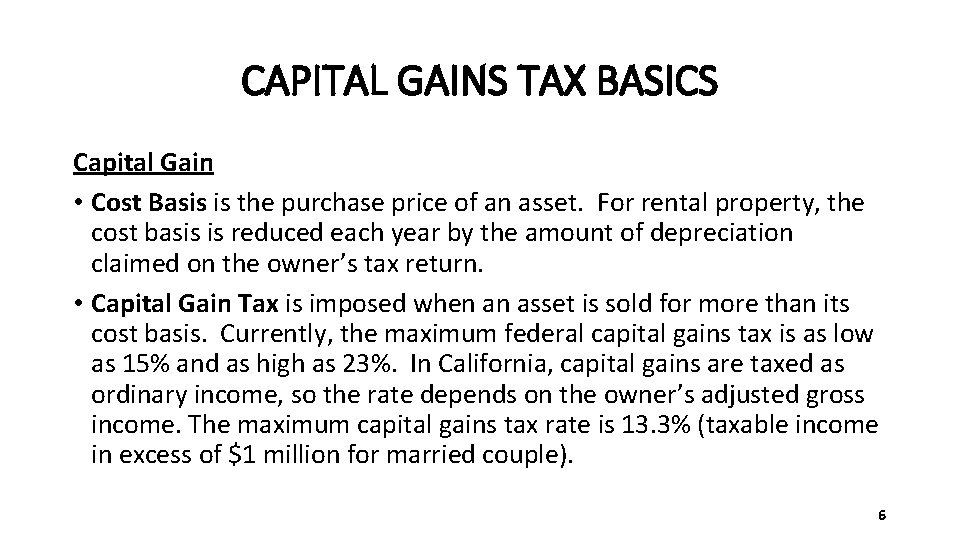 CAPITAL GAINS TAX BASICS Capital Gain • Cost Basis is the purchase price of