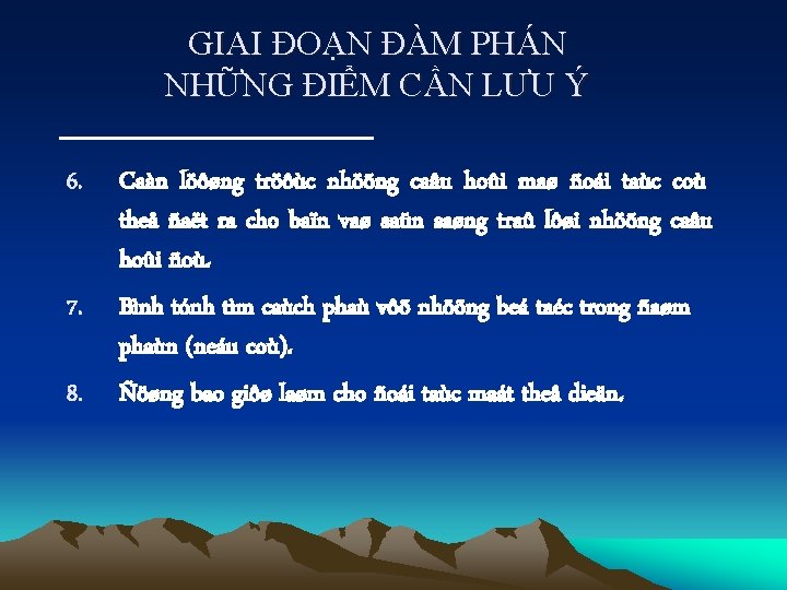 GIAI ĐOẠN ĐÀM PHÁN NHỮNG ĐIỂM CẦN LƯU Ý 6. 7. 8. Caàn löôøng