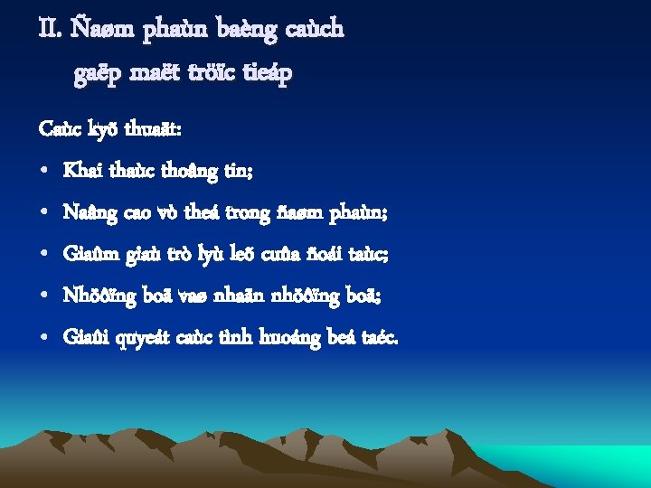 II. Ñaøm phaùn baèng caùch gaëp maët tröïc tieáp Caùc kyõ thuaät: • Khai