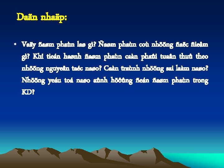 Daãn nhaäp: • Vaäy ñaøm phaùn laø gì? Ñaøm phaùn coù nhöõng ñaëc ñieåm