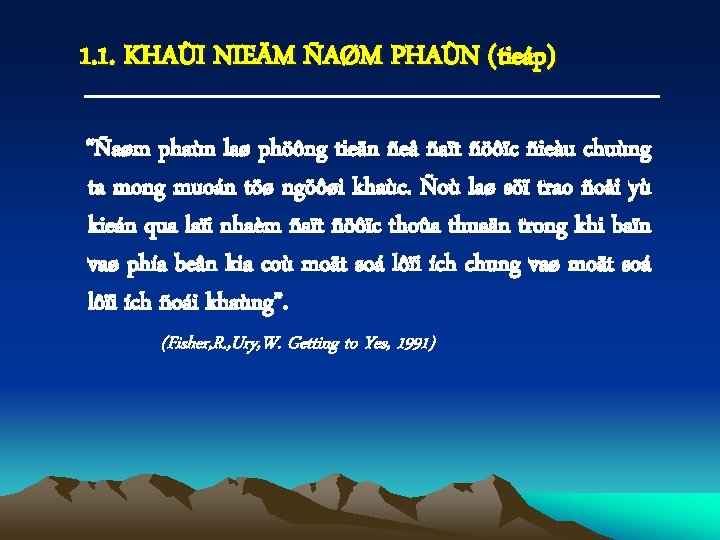 1. 1. KHAÙI NIEÄM ÑAØM PHAÙN (tieáp) “Ñaøm phaùn laø phöông tieän ñeå ñaït