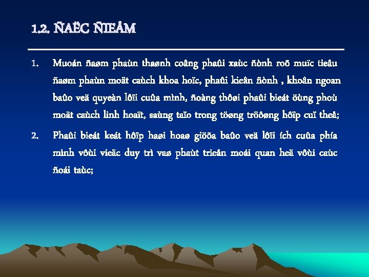 1. 2. ÑAËC ÑIEÅM 1. Muoán ñaøm phaùn thaønh coâng phaûi xaùc ñònh roõ