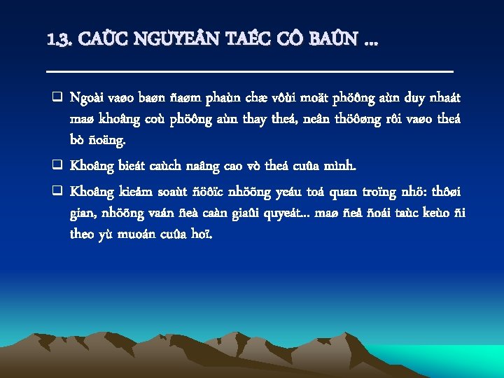 1. 3. CAÙC NGUYE N TAÉC CÔ BAÛN … q q q Ngoài vaøo