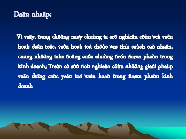 Daãn nhaäp: Vì vaäy, trong chöông naøy chuùng ta seõ nghieân cöùu veà vaên